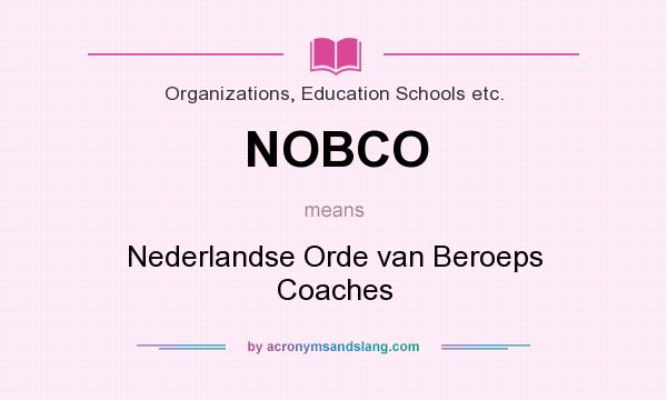 What does NOBCO mean? It stands for Nederlandse Orde van Beroeps Coaches