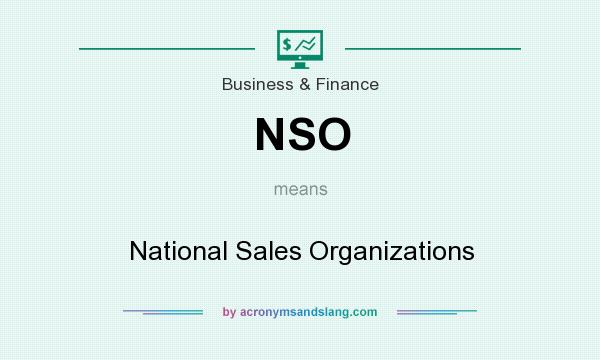 What does NSO mean? It stands for National Sales Organizations
