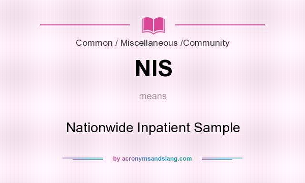 What does NIS mean? It stands for Nationwide Inpatient Sample