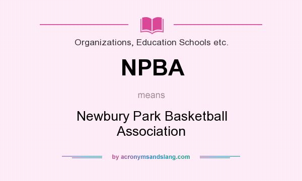 What does NPBA mean? It stands for Newbury Park Basketball Association