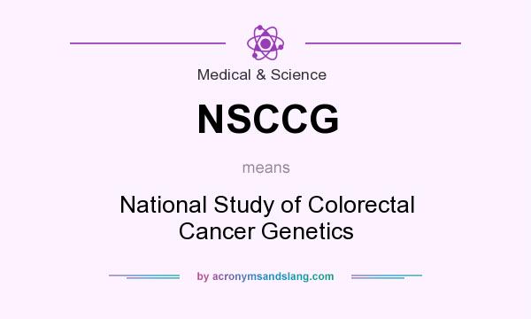 What does NSCCG mean? It stands for National Study of Colorectal Cancer Genetics