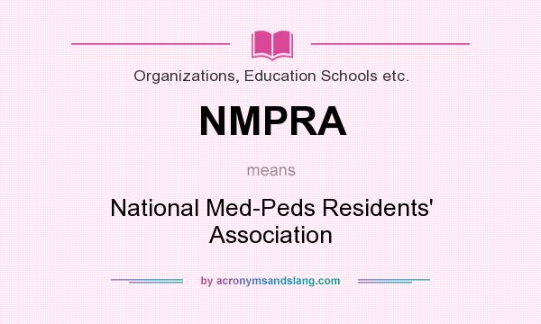 What does NMPRA mean? It stands for National Med-Peds Residents` Association