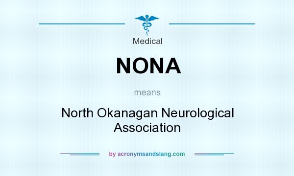 What does NONA mean? It stands for North Okanagan Neurological Association