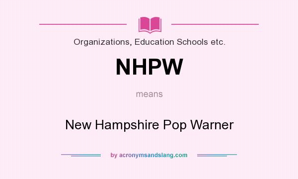 What does NHPW mean? It stands for New Hampshire Pop Warner