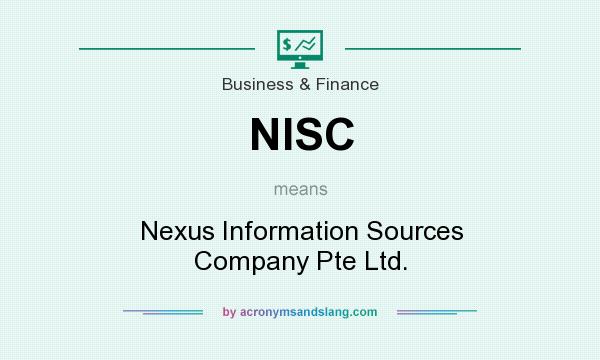 What does NISC mean? It stands for Nexus Information Sources Company Pte Ltd.