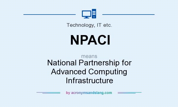 What does NPACI mean? It stands for National Partnership for Advanced Computing Infrastructure