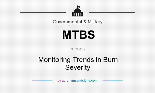 What does MTBS mean? It stands for Monitoring Trends in Burn Severity