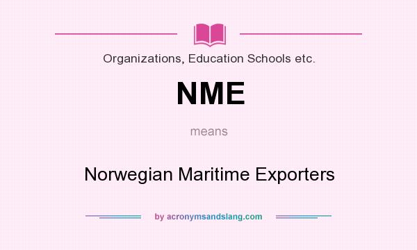What does NME mean? It stands for Norwegian Maritime Exporters