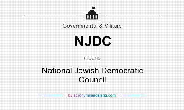 What does NJDC mean? It stands for National Jewish Democratic Council