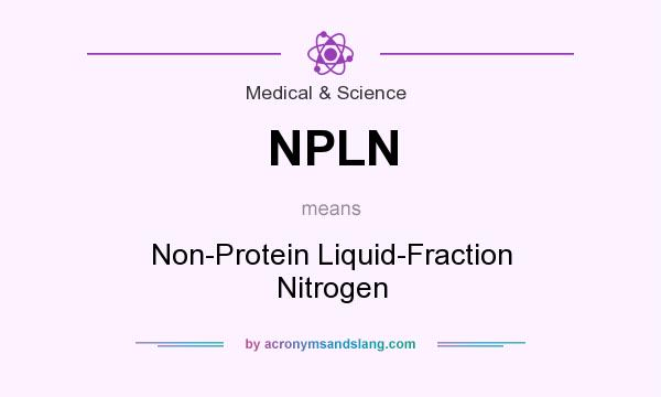 What does NPLN mean? It stands for Non-Protein Liquid-Fraction Nitrogen