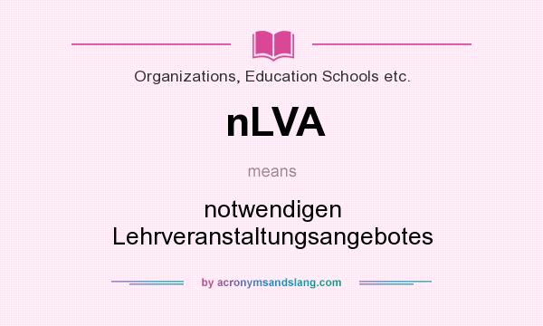 What does nLVA mean? It stands for notwendigen Lehrveranstaltungsangebotes