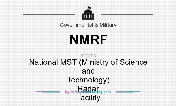 What does NMRF mean? It stands for National MST (Ministry of Science and Technology) Radar Facility