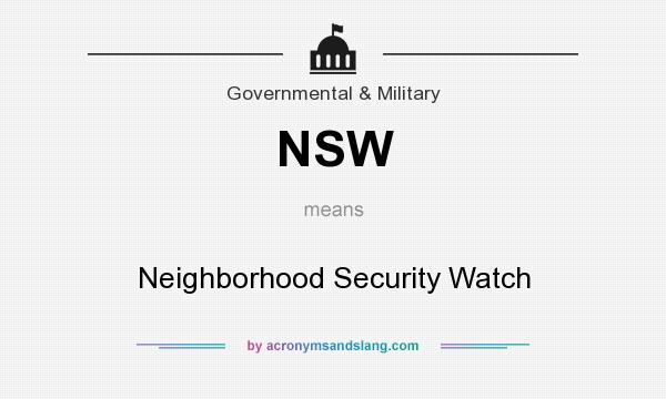 What does NSW mean? It stands for Neighborhood Security Watch