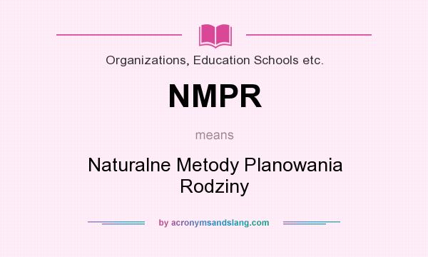 What does NMPR mean? It stands for Naturalne Metody Planowania Rodziny