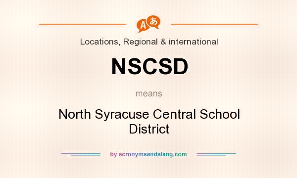 What does NSCSD mean? It stands for North Syracuse Central School District