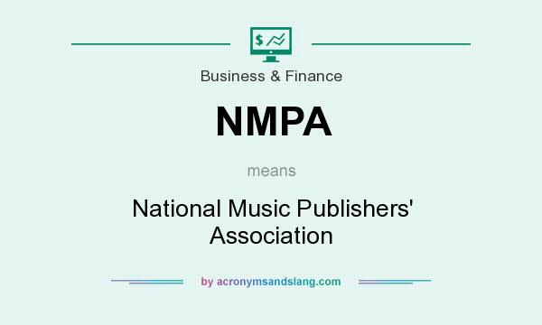 What does NMPA mean? It stands for National Music Publishers` Association