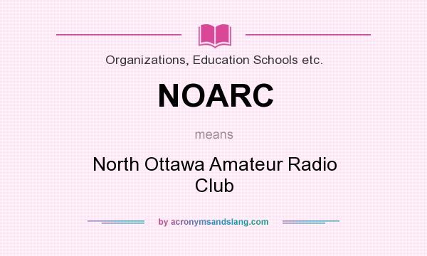 What does NOARC mean? It stands for North Ottawa Amateur Radio Club