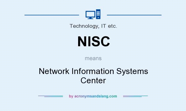 What does NISC mean? It stands for Network Information Systems Center