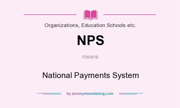 What does NPS mean? It stands for National Payments System