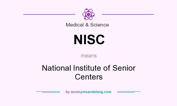 What does NISC mean? It stands for National Institute of Senior Centers