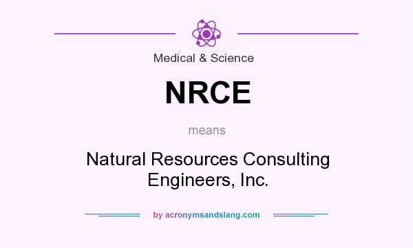 What does NRCE mean? It stands for Natural Resources Consulting Engineers, Inc.