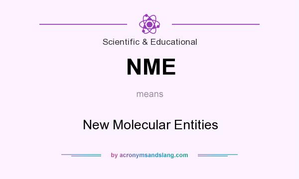 What does NME mean? It stands for New Molecular Entities