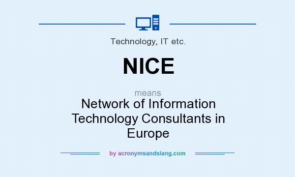 What does NICE mean? It stands for Network of Information Technology Consultants in Europe