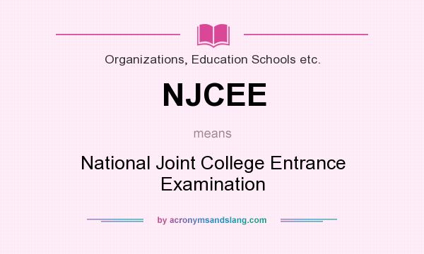 What does NJCEE mean? It stands for National Joint College Entrance Examination