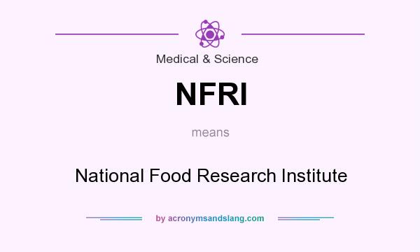 What does NFRI mean? It stands for National Food Research Institute