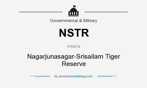 What does NSTR mean? It stands for Nagarjunasagar-Srisailam Tiger Reserve