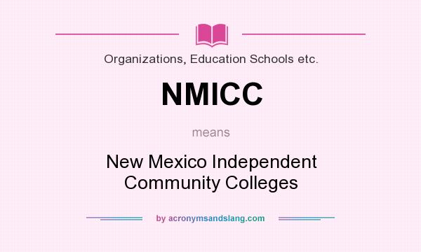 What does NMICC mean? It stands for New Mexico Independent Community Colleges