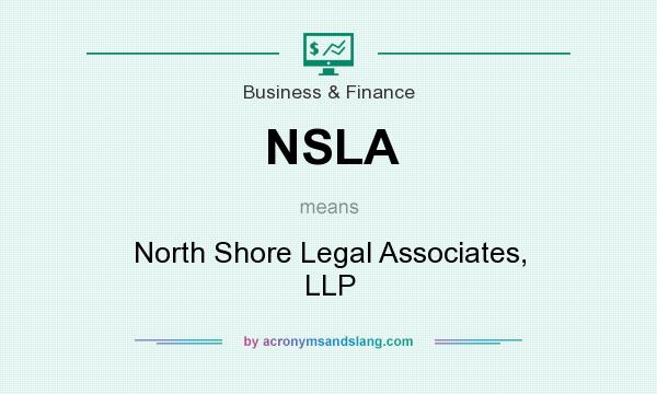 What does NSLA mean? It stands for North Shore Legal Associates, LLP