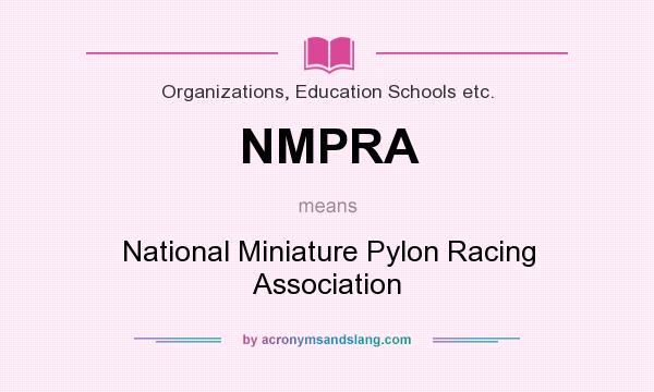 What does NMPRA mean? It stands for National Miniature Pylon Racing Association