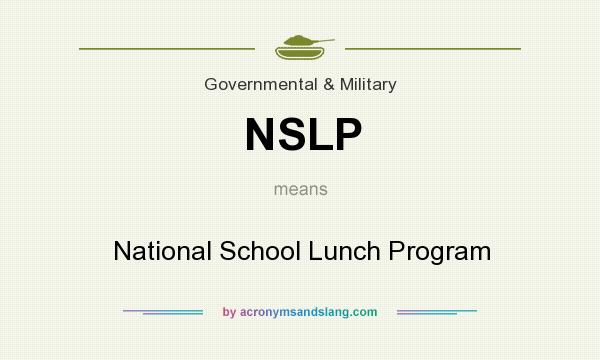 What does NSLP mean? It stands for National School Lunch Program