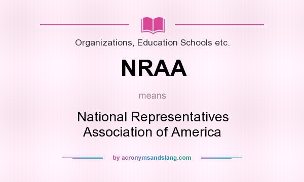 What does NRAA mean? It stands for National Representatives Association of America