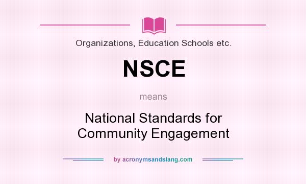 What does NSCE mean? It stands for National Standards for Community Engagement