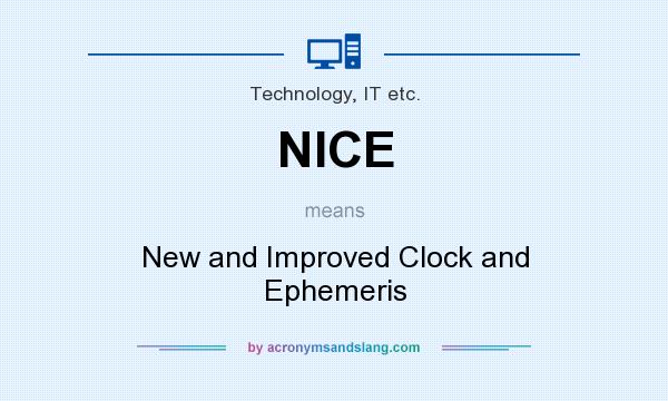 What does NICE mean? It stands for New and Improved Clock and Ephemeris