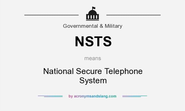 What does NSTS mean? It stands for National Secure Telephone System