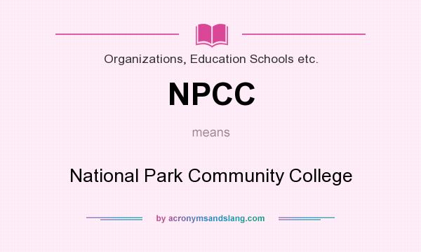 What does NPCC mean? It stands for National Park Community College