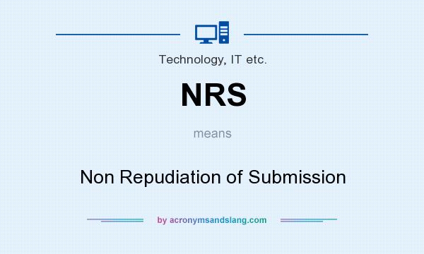 What does NRS mean? It stands for Non Repudiation of Submission