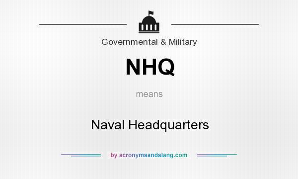 What does NHQ mean? It stands for Naval Headquarters