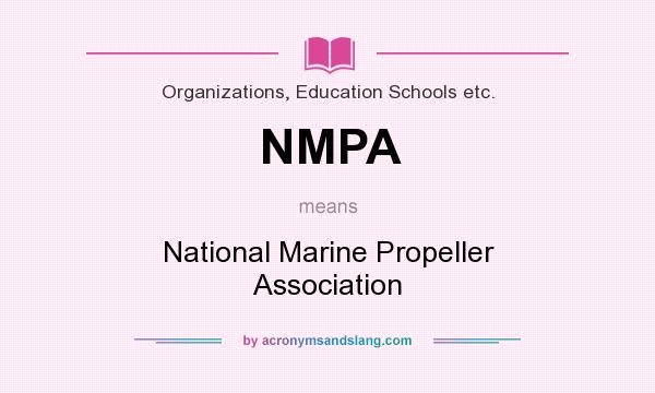What does NMPA mean? It stands for National Marine Propeller Association