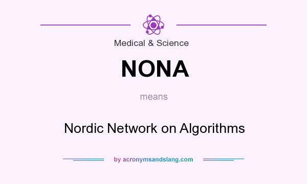 What does NONA mean? It stands for Nordic Network on Algorithms