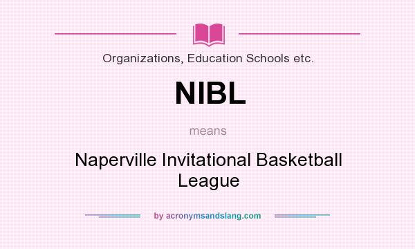 What does NIBL mean? It stands for Naperville Invitational Basketball League