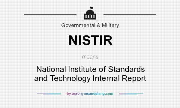 What does NISTIR mean? It stands for National Institute of Standards and Technology Internal Report
