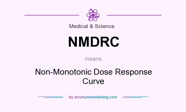 What does NMDRC mean? It stands for Non-Monotonic Dose Response Curve