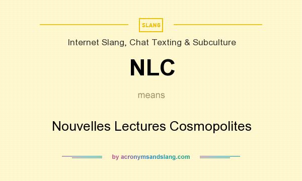 What does NLC mean? It stands for Nouvelles Lectures Cosmopolites