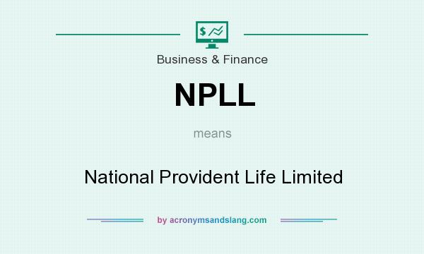 What does NPLL mean? It stands for National Provident Life Limited
