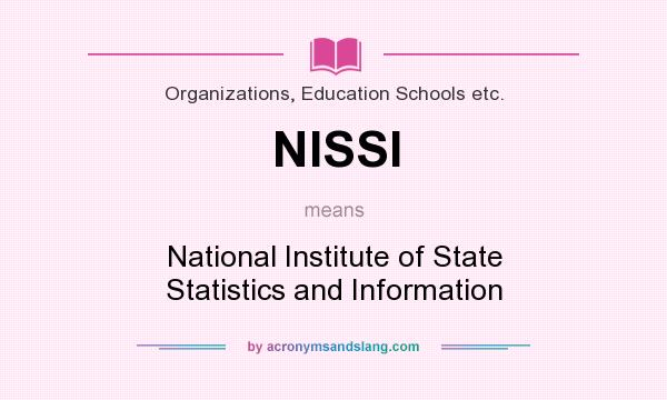 What does NISSI mean? It stands for National Institute of State Statistics and Information
