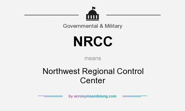 What does NRCC mean? It stands for Northwest Regional Control Center